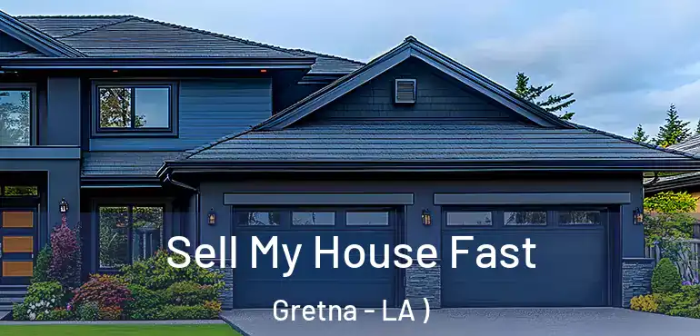  Sell My House Fast Gretna - LA )