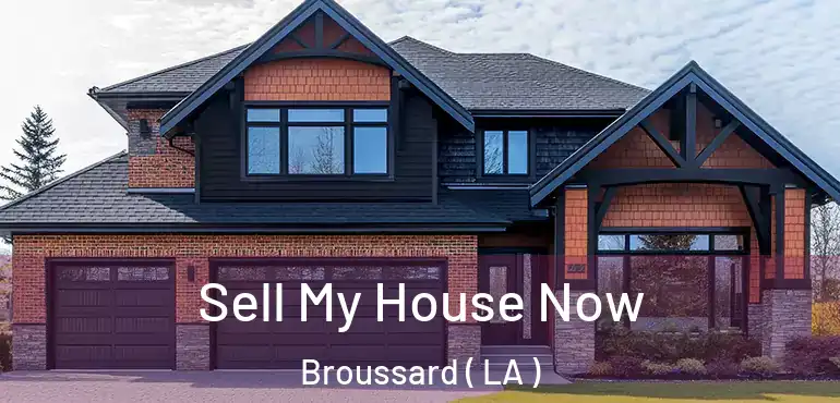  Sell My House Now Broussard ( LA )