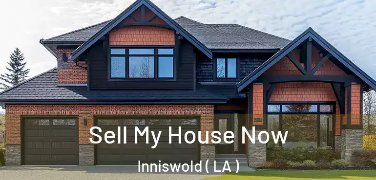  Sell My House Now Inniswold ( LA )