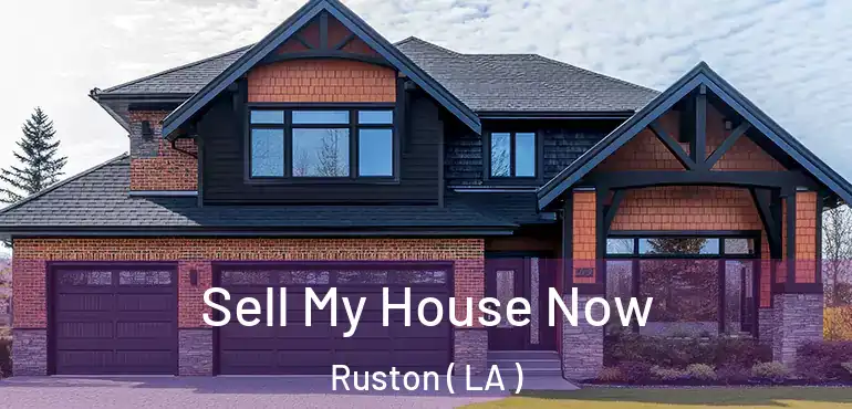  Sell My House Now Ruston ( LA )