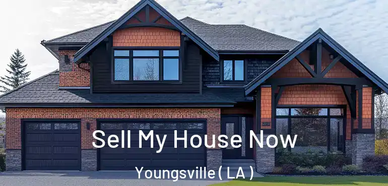  Sell My House Now Youngsville ( LA )