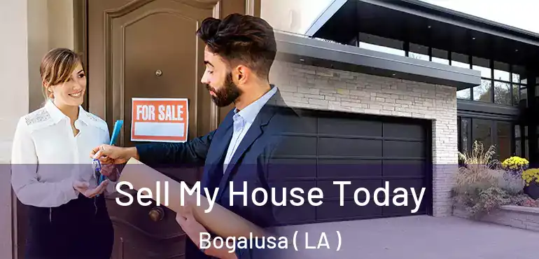  Sell My House Today Bogalusa ( LA )