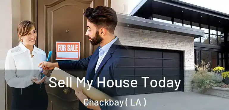  Sell My House Today Chackbay ( LA )