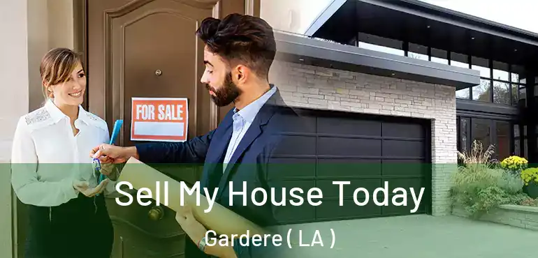  Sell My House Today Gardere ( LA )