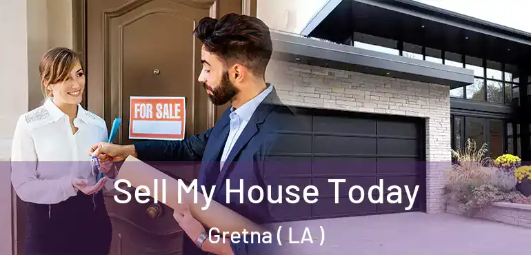  Sell My House Today Gretna ( LA )