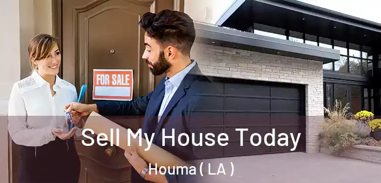  Sell My House Today Houma ( LA )