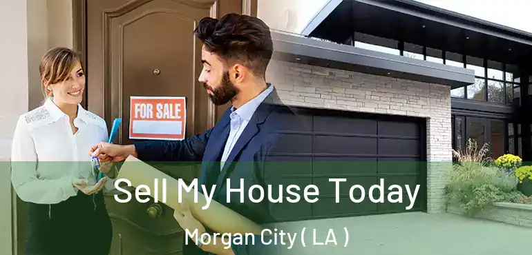  Sell My House Today Morgan City ( LA )