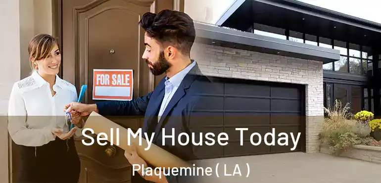  Sell My House Today Plaquemine ( LA )