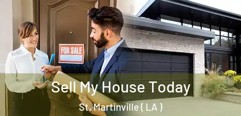  Sell My House Today St. Martinville ( LA )