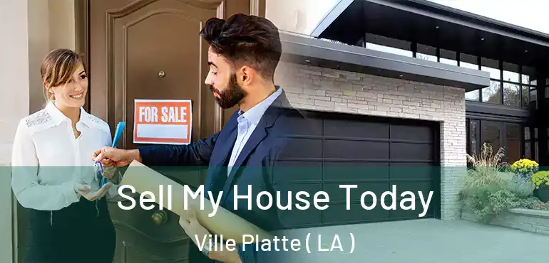  Sell My House Today Ville Platte ( LA )