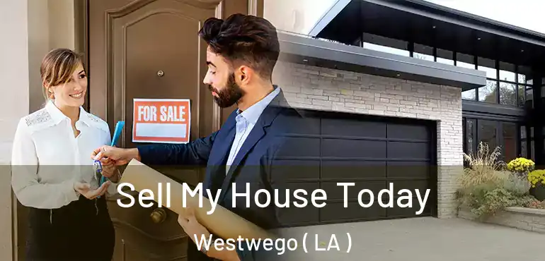  Sell My House Today Westwego ( LA )