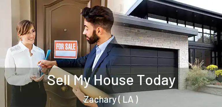  Sell My House Today Zachary ( LA )