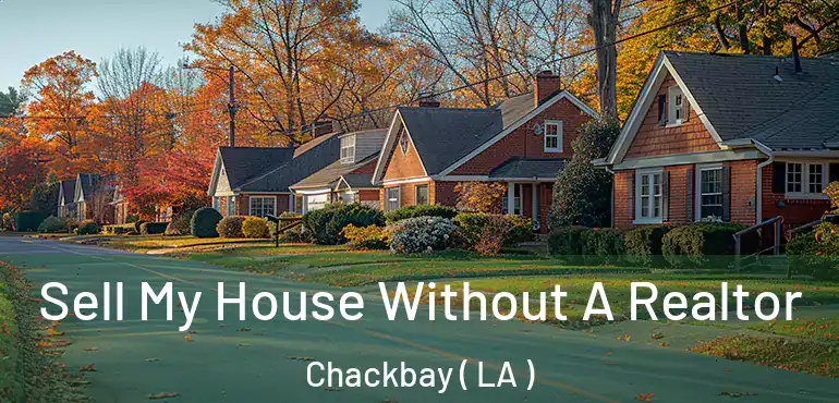 Sell My House Without A Realtor Chackbay ( LA )