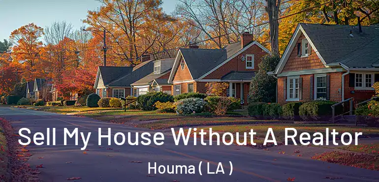  Sell My House Without A Realtor Houma ( LA )