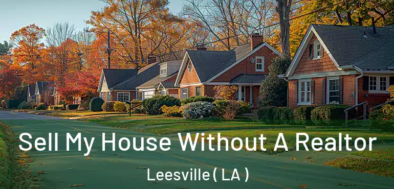  Sell My House Without A Realtor Leesville ( LA )
