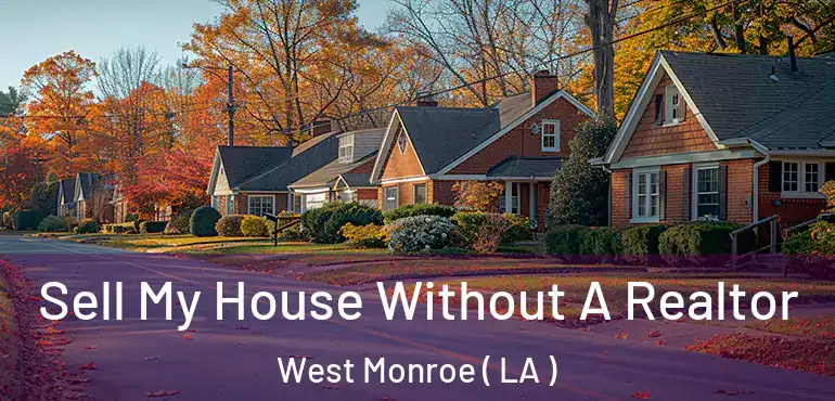  Sell My House Without A Realtor West Monroe ( LA )