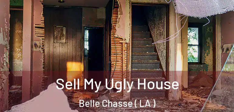  Sell My Ugly House Belle Chasse ( LA )