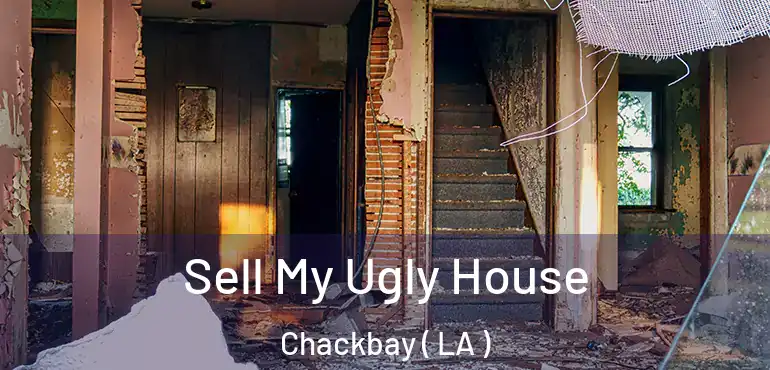  Sell My Ugly House Chackbay ( LA )