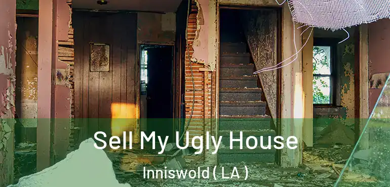  Sell My Ugly House Inniswold ( LA )