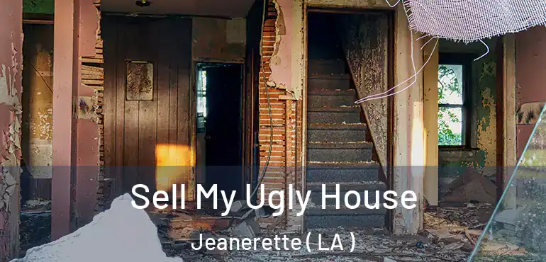  Sell My Ugly House Jeanerette ( LA )