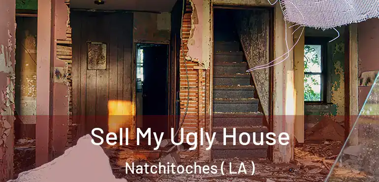  Sell My Ugly House Natchitoches ( LA )