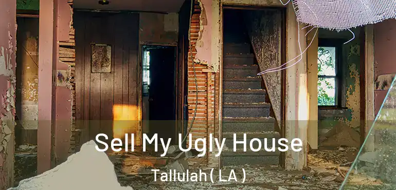  Sell My Ugly House Tallulah ( LA )