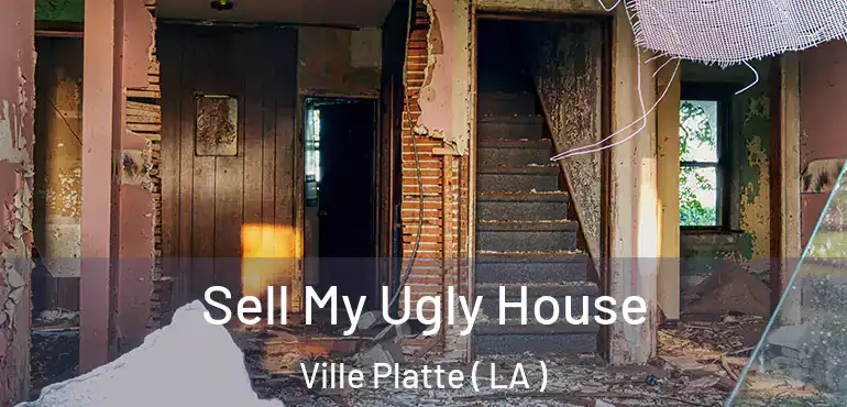  Sell My Ugly House Ville Platte ( LA )