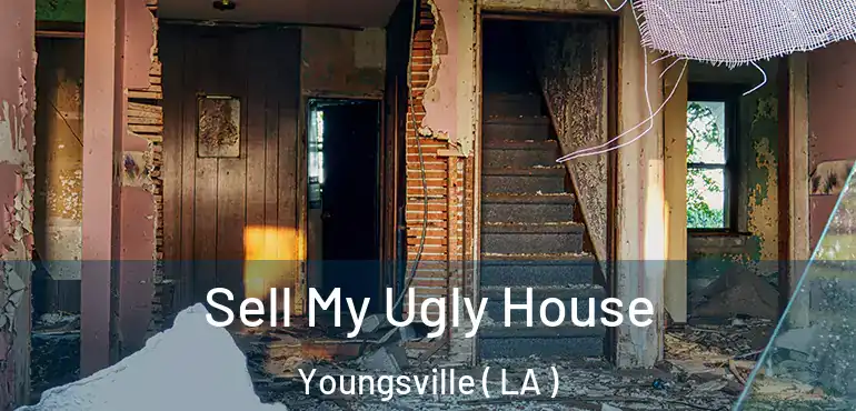  Sell My Ugly House Youngsville ( LA )