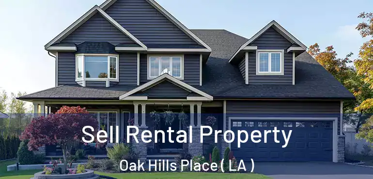  Sell Rental Property Oak Hills Place ( LA )