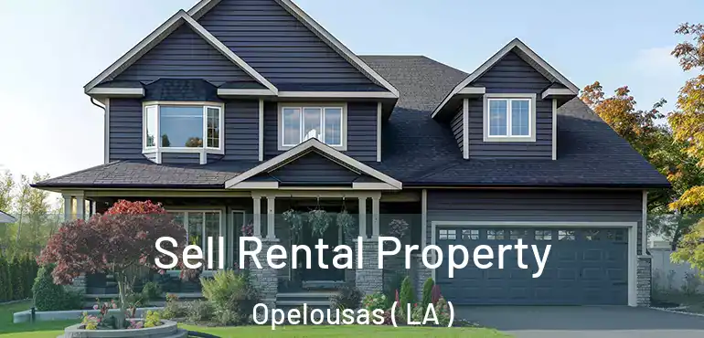  Sell Rental Property Opelousas ( LA )