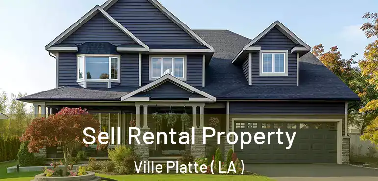  Sell Rental Property Ville Platte ( LA )