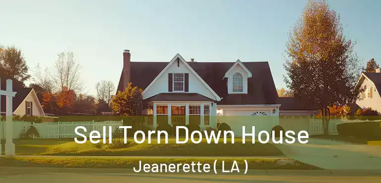  Sell Torn Down House Jeanerette ( LA )