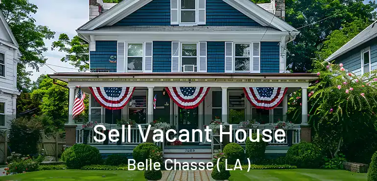  Sell Vacant House Belle Chasse ( LA )