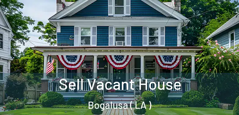  Sell Vacant House Bogalusa ( LA )