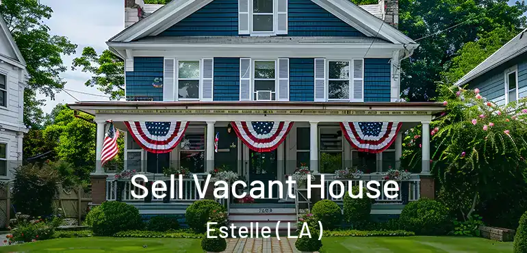  Sell Vacant House Estelle ( LA )