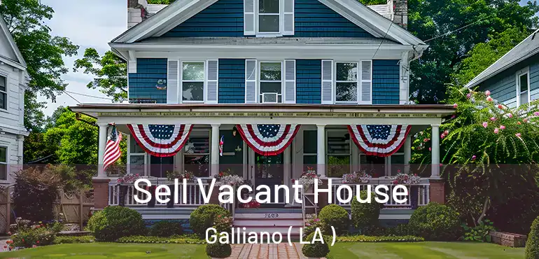  Sell Vacant House Galliano ( LA )