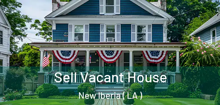  Sell Vacant House New Iberia ( LA )