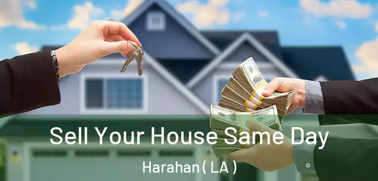  Sell Your House Same Day Harahan ( LA )