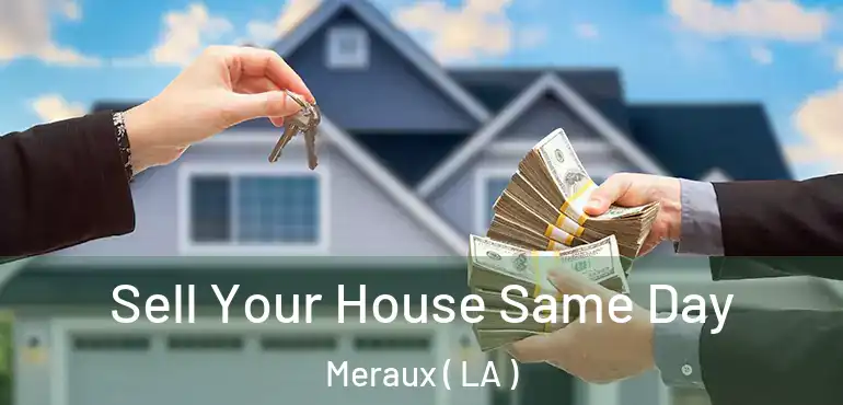  Sell Your House Same Day Meraux ( LA )