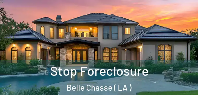  Stop Foreclosure Belle Chasse ( LA )