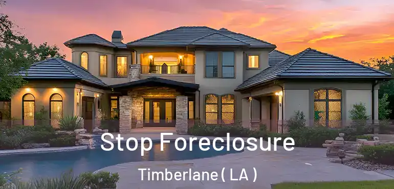  Stop Foreclosure Timberlane ( LA )