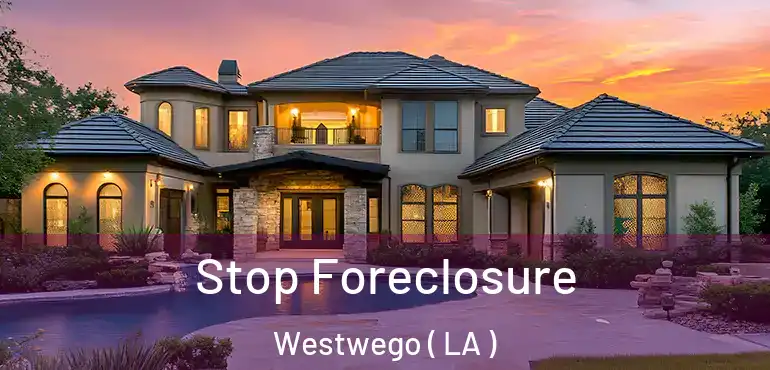  Stop Foreclosure Westwego ( LA )