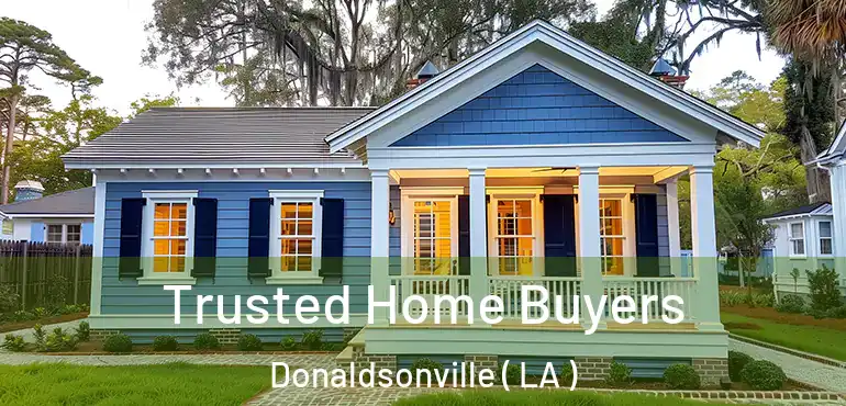  Trusted Home Buyers Donaldsonville ( LA )