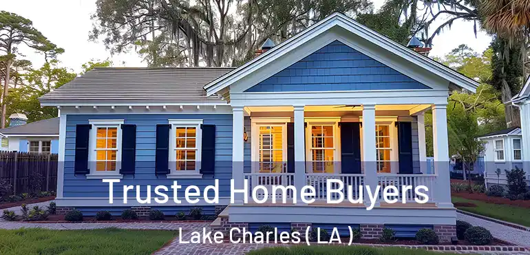  Trusted Home Buyers Lake Charles ( LA )