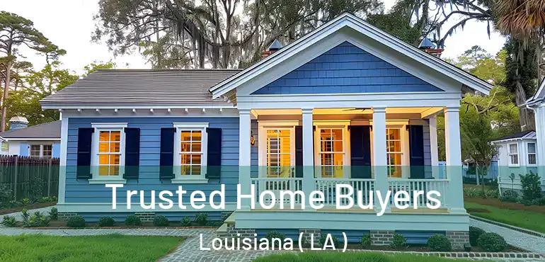  Trusted Home Buyers Louisiana ( LA )