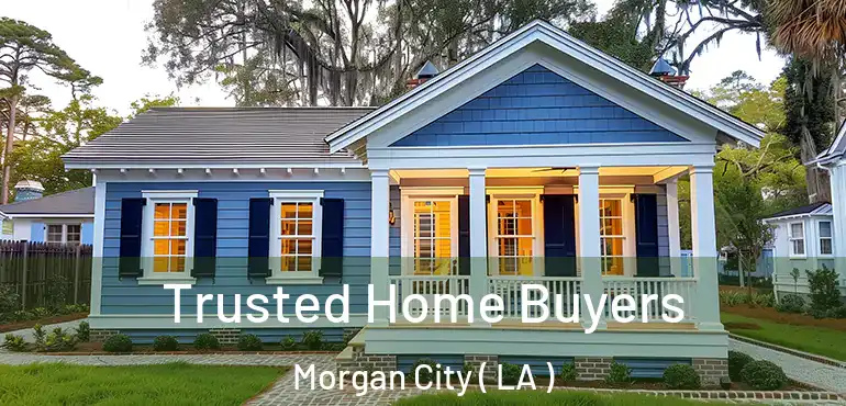  Trusted Home Buyers Morgan City ( LA )