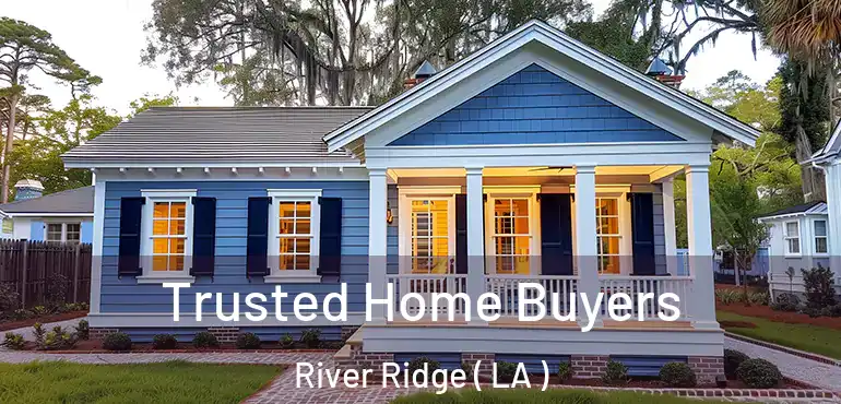  Trusted Home Buyers River Ridge ( LA )