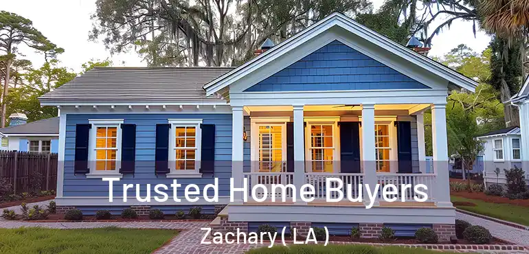  Trusted Home Buyers Zachary ( LA )
