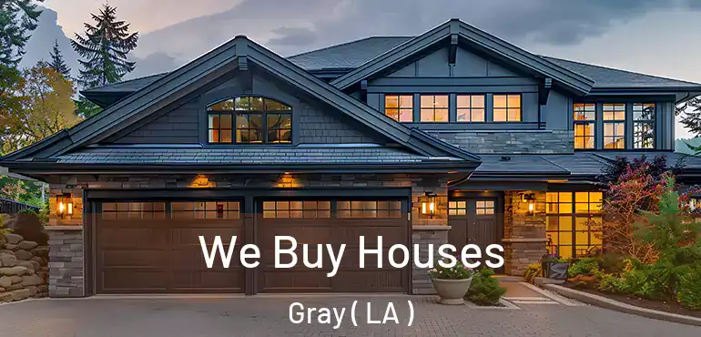  We Buy Houses Gray ( LA )