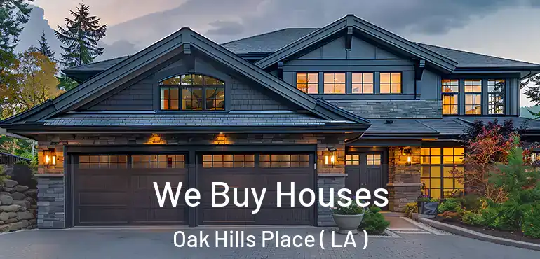  We Buy Houses Oak Hills Place ( LA )